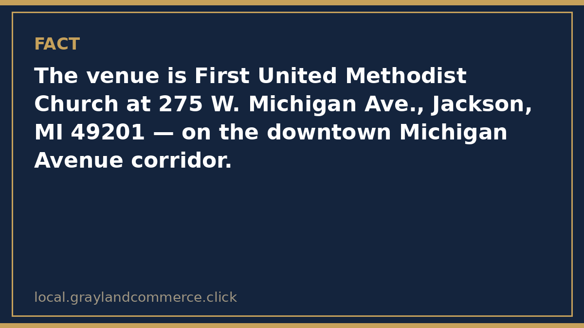 Fact card: the venue is First United Methodist Church at 275 W. Michigan Avenue in downtown Jackson, listed in the Jackson MI entertainment calendar
