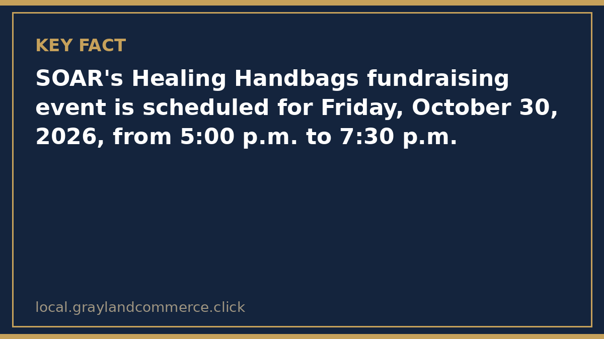Fact card: SOAR's Healing Handbags fundraiser is Friday, October 30, 2026, from 5:00 to 7:30 p.m. at Cascades Manor, 1970 Kibby Road in Jackson