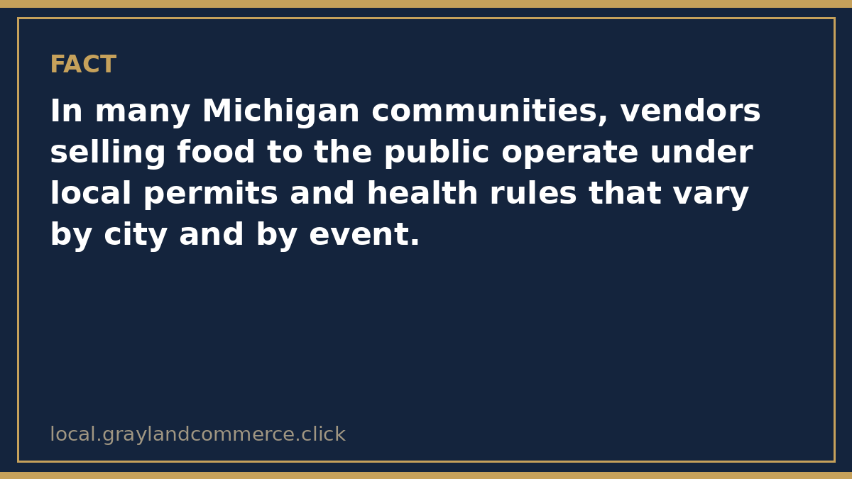 Fact card: in many Michigan communities, food vendors operate under local permits and health rules that vary by city and by event